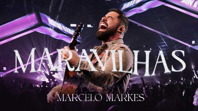 maravilhas marcelo markes letra