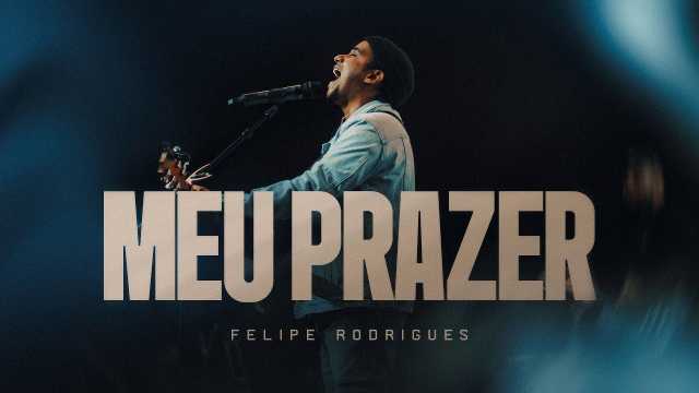 meu prazer felipe rodrigues letra