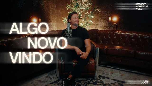 algo novo vindo andre valadao letra